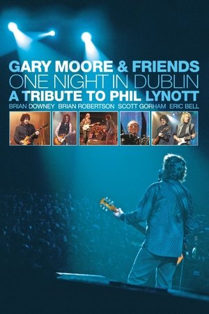 Watch Free Gary Moore and Friends One Night in Dublin A Tribute to Phil Lynott (2005)
