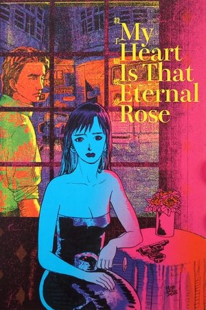 Watch Free My Heart Is That Eternal Rose (1989)