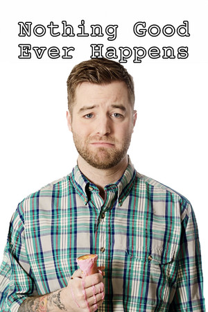 Watch Free Nothing Good Ever Happens (2016)