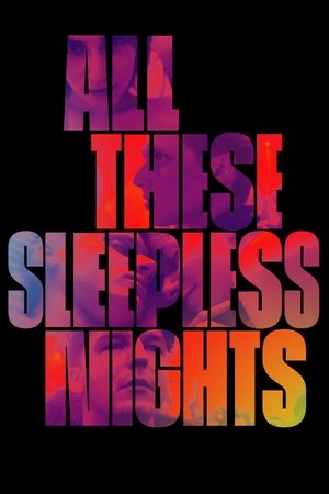 Watch Free All These Sleepless Nights (2016)