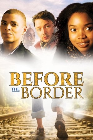 Watch Free Before the Border (2015)