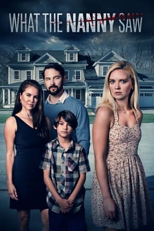 Watch Free What the Nanny Saw (2022)