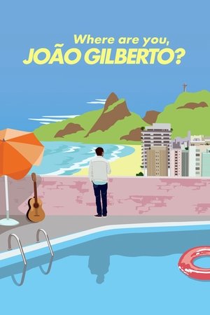 Watch Free Where Are You, Joao Gilberto (2018)