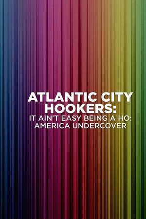 Watch Free Atlantic City Hookers: It Aint EZ Being a Ho (2004)