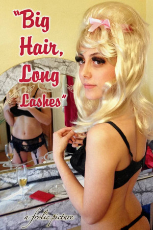 Watch Free Big Hair, Long Lashes (2017)
