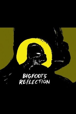 Watch Free Bigfoots Reflection (2007)