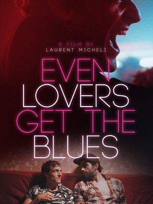 Watch Free Even Lovers Get the Blues (2016)