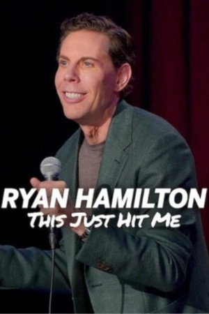 Watch Free Ryan Hamilton This Just Hit Me (2026)