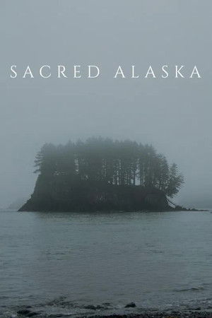 Watch Free Sacred Alaska (2023)