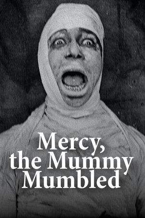 Watch Free Mercy, the Mummy Mumbled (1918)