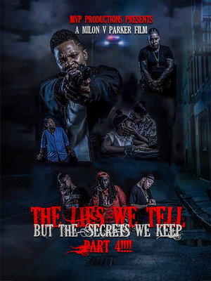 Watch Free The lies we tell but the secrets we keep part 4 (2019)