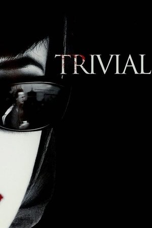 Watch Free Trivial (2007)