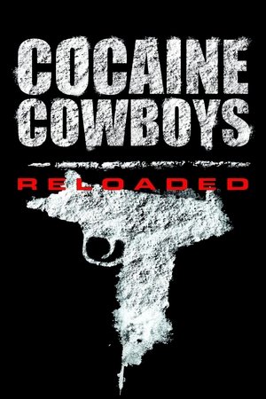 Watch Free Cocaine Cowboys: Reloaded (2014)