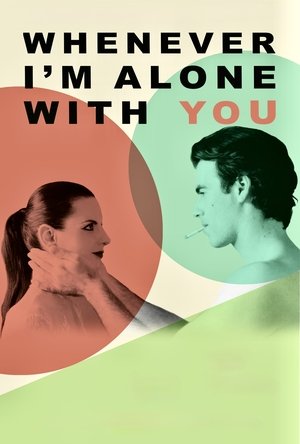 Watch Free Whenever Im Alone with You (2017)