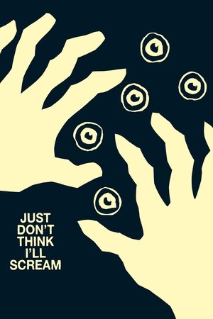 Watch Free Just Dont Think Ill Scream (2019)