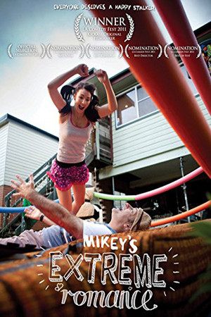 Watch Free Mikeys Extreme Romance (2011)