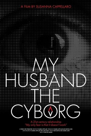 Watch Free My Husband, the Cyborg (2017)