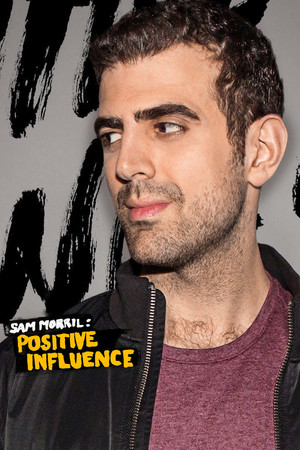Watch Free Sam Morril Positive Influence (2018)