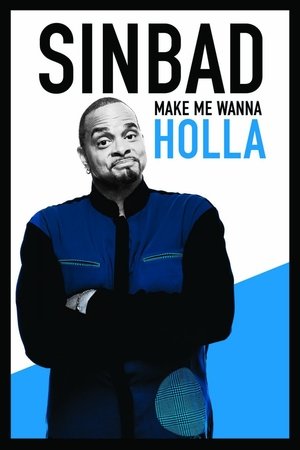 Watch Free Sinbad: Make Me Wanna Holla! (2014)