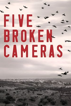 Watch Free 5 Broken Cameras (2011)