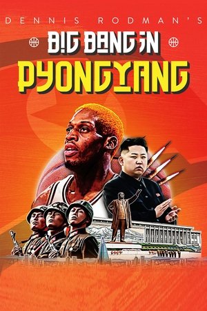 Watch Free Dennis Rodmans Big Bang in PyongYang (2015)