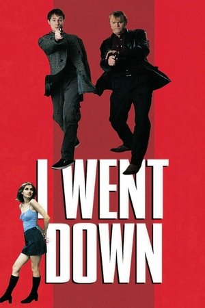 Watch Free I Went Down (1997)