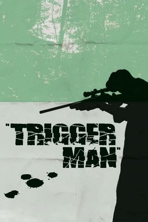 Watch Free Trigger Man (2007)