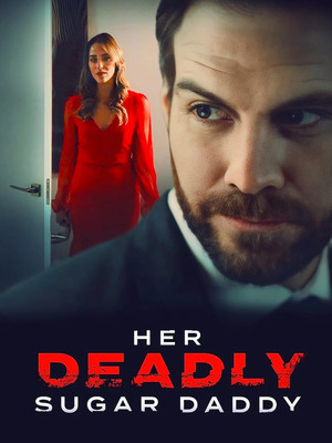 Watch Free Deadly Sugar Daddy (2020)
