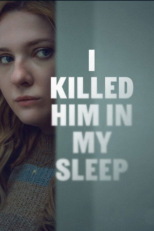 Watch Free I Killed Him in My Sleep (2026)