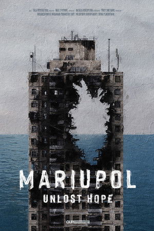 Watch Free Mariupol Unlost Hope (2022)