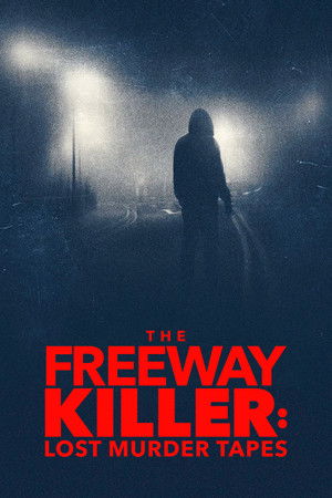 Watch Free The Freeway Killer Lost Murder Tapes (2022)