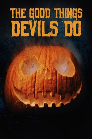 Watch Free The Good Things Devils Do (2020)