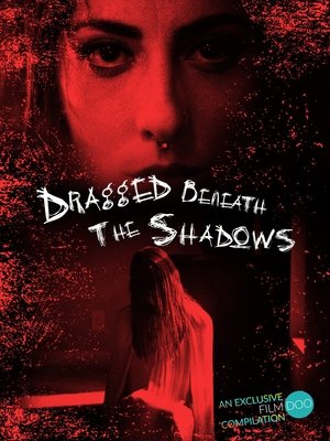 Watch Free Dragged Beneath the Shadows (2023)