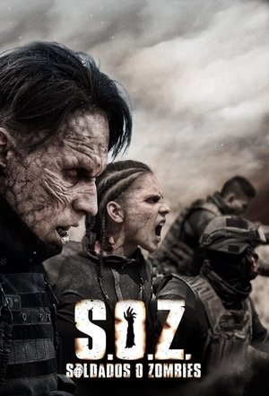 Watch Free S.O.Z: Soldados o Zombies (2021 )
