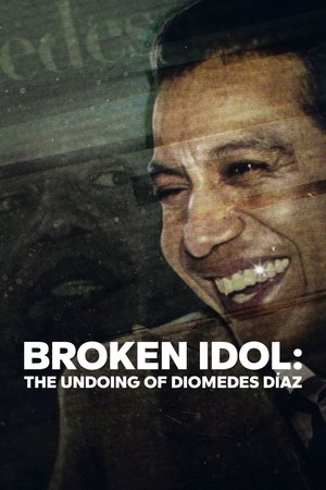 Watch Free Broken Idol: The Undoing of Diomedes Diaz (2022)