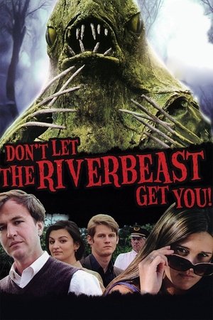 Watch Free Dont Let the Riverbeast Get You (2012)