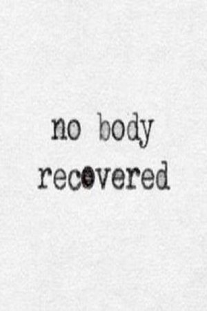 Watch Free No Body Recovered (2021)