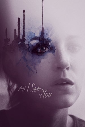 Watch Free All I See Is You (2016)