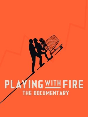 Watch Free Playing with FIRE The Documentary (2019)