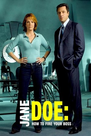 Watch Free Jane Doe: How to Fire Your Boss (2007)