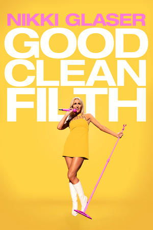 Watch Free Nikki Glaser Good Clean Filth (2022)