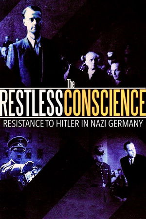 Watch Free The Restless Conscience Resistance to Hitler Within Germany 1933 1945 (1992)