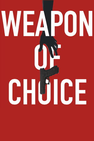 Watch Free Weapon of Choice (2018)