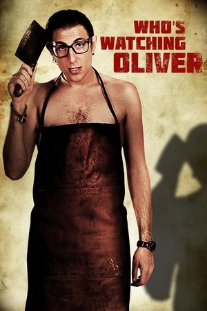 Watch Free Whos Watching Oliver (2017)