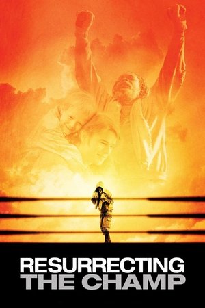 Watch Free Resurrecting the Champ (2007)