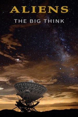 Watch Free Aliens The Big Think (2016)