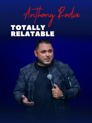 Watch Free Anthony Rodia Totally Relatable (2024)