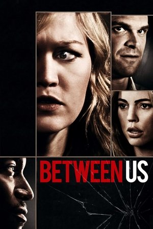 Watch Free Between Us 2012
