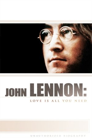 Watch Free John Lennon: Love Is All You Need (2010)