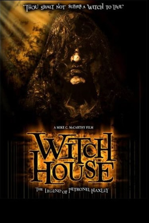 Watch Free Witch House: The Legend of Petronel Haxley (2008)